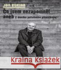Co jsem nezapomněl Jan Burian 9788074925252 Galén - książka