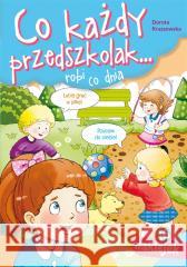 Co każdy przedszkolak.. robi co dnia Dorota Krassowska 9788382070385 Skrzat - książka