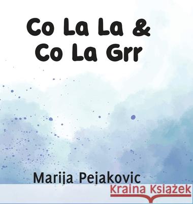Co La La & Co La Grr Marija Pejakovic 9781917336932 Marija Pejakovic - książka