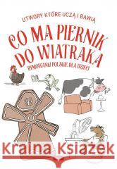 Co ma piernik do wiatraka? Krzysztof Żywczak 9788382748659 Dragon - książka