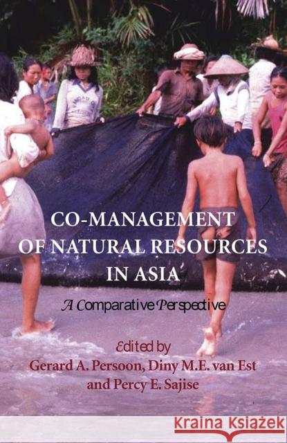 Co-Management of Natural Resources in Asia: A Comparative Perspective Gerald A. Persoon Diny M. E. Van Est Percy E. Sajise 9788791114137 University of Hawaii Press - książka