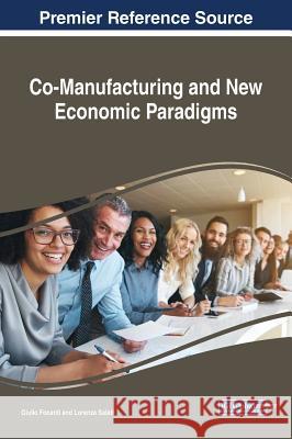 Co-Manufacturing and New Economic Paradigms Giulio Focardi Lorenza Salati 9781522570899 Business Science Reference - książka