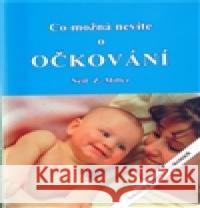 Co možná nevíte o očkování Neil Z. Miller 9788086439112 Elfa - książka