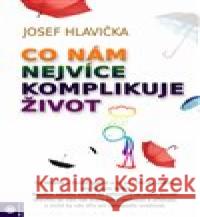 Co nám nejvíce komplikuje život Josef Hlavička 9788081005268 Eugenika - książka