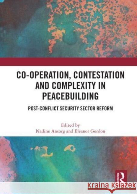 Co-operation, Contestation and Complexity in Peacebuilding  9780367637606 Taylor & Francis Ltd - książka