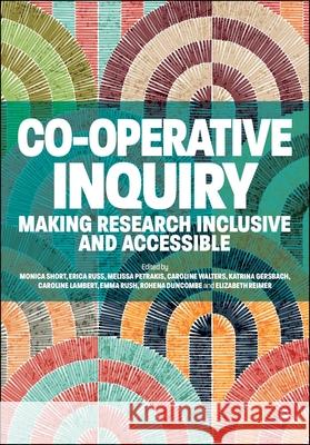 Co-Operative Inquiry: Making Research Inclusive and Accessible Elizabeth (Southern Cross University) Reimer 9781447375647 Policy Press - książka