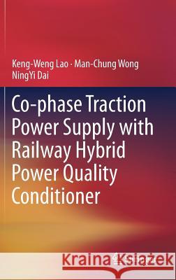 Co-Phase Traction Power Supply with Railway Hybrid Power Quality Conditioner Lao, Keng-Weng 9789811304378 Springer - książka