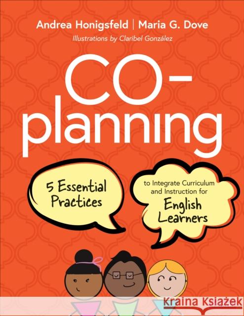 Co-Planning: Five Essential Practices to Integrate Curriculum and Instruction for English Learners Andrea M. Honigsfeld Maria G. Dove 9781544365992 Corwin Publishers - książka