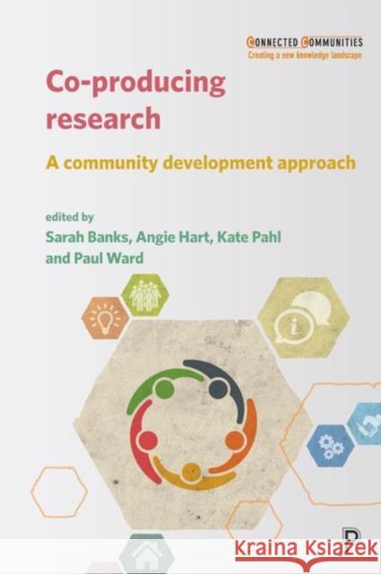 Co-Producing Research: A Community Development Approach Sarah Banks Angie Hart Kate Pahl 9781447340751 Policy Press - książka