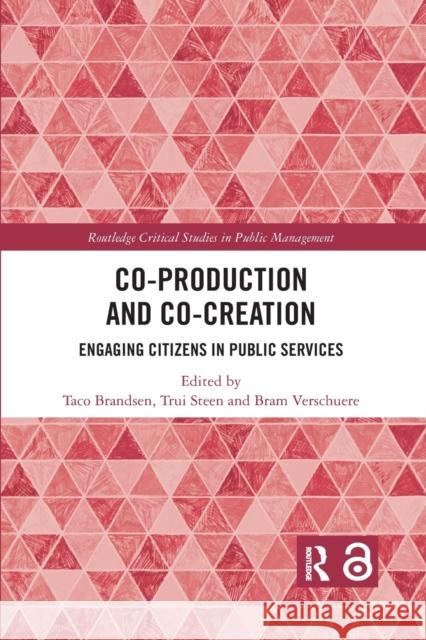 Co-Production and Co-Creation: Engaging Citizens in Public Services Taco Brandsen Bram Verschuere Trui Steen 9780367735012 Routledge - książka