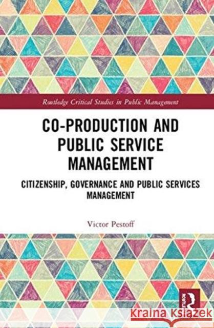 Co-Production and Public Service Management: Citizenship, Governance and Public Service Management Pestoff, Victor 9780815395041 Routledge - książka