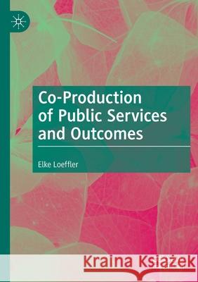 Co-Production of Public Services and Outcomes Elke Loeffler 9783030555115 Springer Nature Switzerland AG - książka