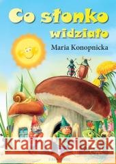 Co słonko widziało Maria Konopnicka, Jarosław Żukowski 9788382795141 Siedmioróg - książka