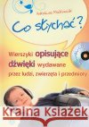 Co słychać? Wierszyki opisujące dźwięki... Maćkowiak Arkadiusz 9788371346323 Harmonia
