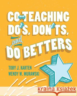 Co-Teaching Do's, Don'ts, and Do Betters Toby J. Karten Wendy W. Murawski 9781416629184 ASCD - książka
