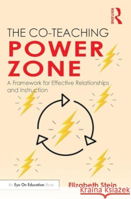 Co-Teaching Power Zones: A Framework for Effective Relationships and Instruction Elizabeth Stein 9781032365466 Taylor & Francis Ltd - książka