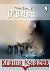 Co to było? Fitz-James O'Brien 9788374704199 C&T - książka