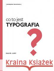 Co to jest typografia? JURY DAVID 9788321351094 ARKADY - książka