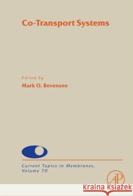 Co-Transport Systems: Volume 70 Bevensee, Mark 9780123943163 ACADEMIC PRESS - książka