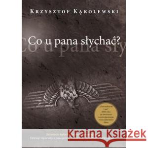 Co u Pana słychać? KĄKOLEWSKI KRZYSZTOF 9788383354125 ZYSK I S-KA - książka