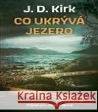 Co ukrývá jezero J.D. Kirk 9788027713400 Vendeta - książka