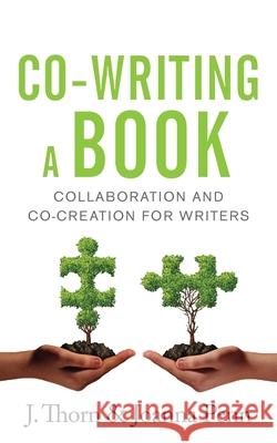 Co-writing a Book: Collaboration and Co-creation for Authors Joanna Penn J. Thorn 9781912105922 Curl Up Press - książka