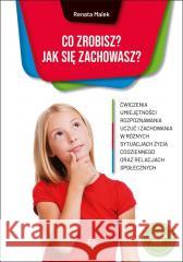 Co zrobisz? Jak się zachowasz? Renata Malek 9788383090597 Harmonia - książka