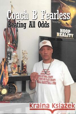 Coach B Fearless: Beating All Odds Lamont Bryan 9781480945678 Dorrance Publishing Co. - książka