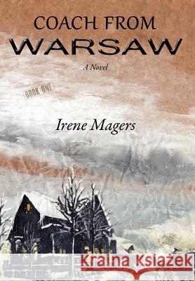 Coach from Warsaw Magers, Irene 9780984121151 Shady Tree Press - książka