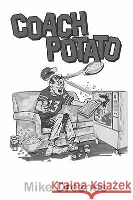 Coach Potato Mike Dreznes 9781442108387 Createspace - książka