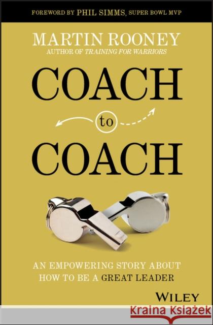 Coach to Coach: An Empowering Story About How to Be a Great Leader Martin Rooney 9781119662198 Wiley - książka