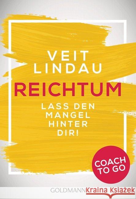 Coach to go Reichtum : Lass den Mangel hinter dir! Lindau, Veit 9783442221752 Goldmann - książka