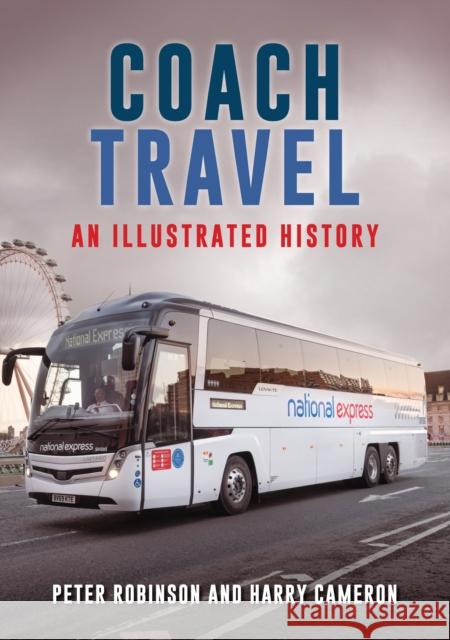 Coach Travel: An Illustrated History Harry Cameron 9781398113114 Amberley Publishing - książka
