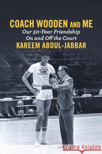 Coach Wooden and Me: Our 50-Year Friendship on and Off the Court Kareem Abdul-Jabbar David Fisher 9781455542277 Grand Central Publishing - książka