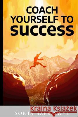 Coach Yourself to Success Sonia Baeriswyl 9781986345019 Createspace Independent Publishing Platform - książka