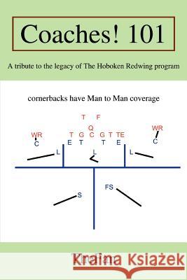 Coaches! 101: A tribute to the legacy of The Hoboken Redwing program Thefan 9780595394005 iUniverse - książka