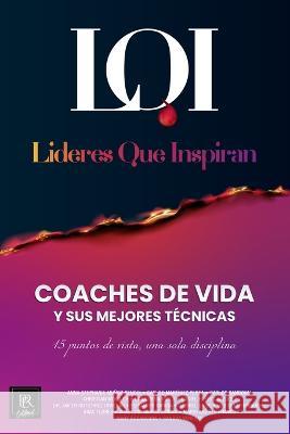 Coaches de Vida y sus Mejores Técnicas: Líderes que Inspiran Líderes Que Inspiran 9786079978921 Editorial Per - książka