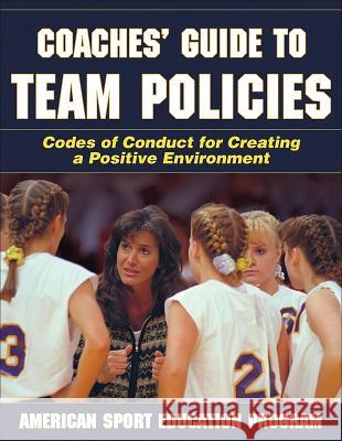 Coaches' Guide to Team Policies American Sport Education Program         Laurel T. MacKinnon 9780736064477 Human Kinetics Publishers - książka