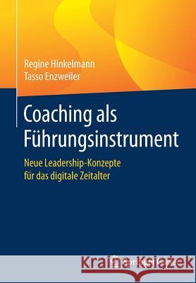 Coaching ALS Führungsinstrument: Neue Leadership-Konzepte Für Das Digitale Zeitalter Hinkelmann, Regine 9783658192440 Springer Gabler - książka