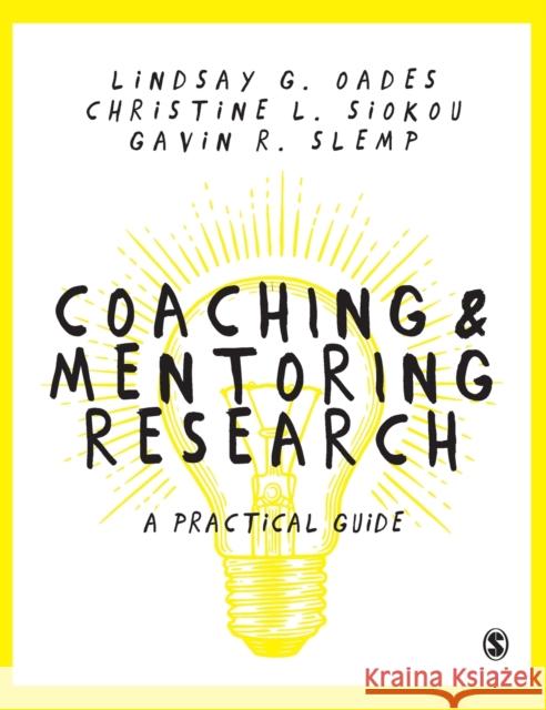 Coaching and Mentoring Research Oades, Lindsay 9781473912960 Sage Publications Ltd - książka