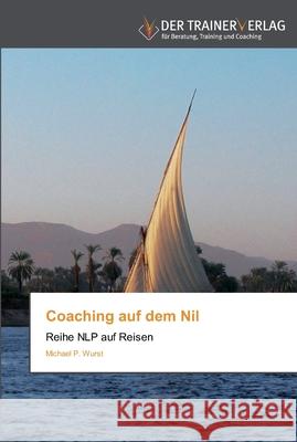 Coaching auf dem Nil Michael P Wurst 9783841750563 Trainerverlag - książka
