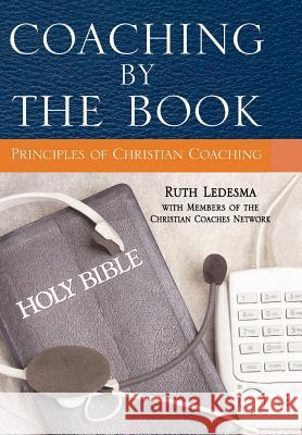 Coaching by the Book Ruth Ledesma Members of the Christian Coaches Network 9780971590915 Ledesma Associates - książka