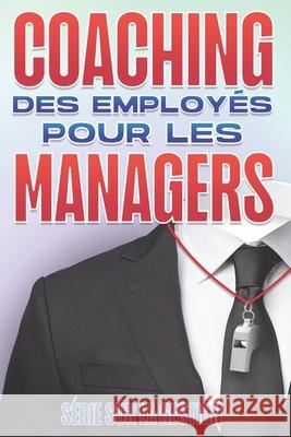 Coaching Des Employés Pour Les Managers: Compétences de gestion pour les managers D K Hawkins 9798495744530 Independently Published - książka