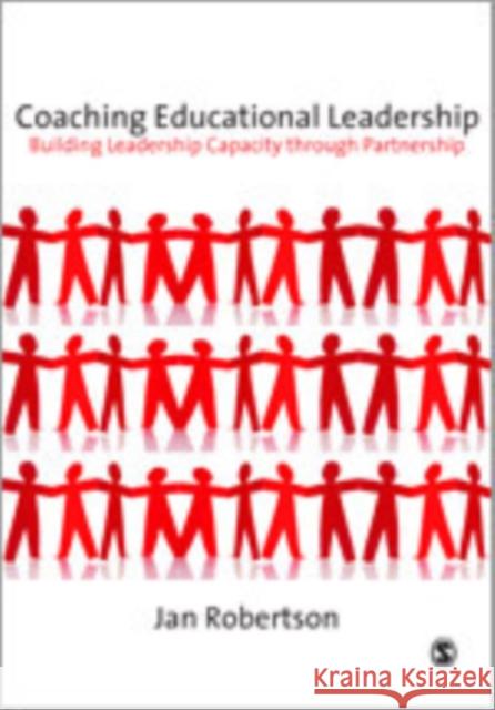 Coaching Educational Leadership: Building Leadership Capacity Through Partnership Robertson, Jan 9781847874030 Sage - książka