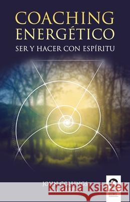 Coaching energetico: Ser y Hacer con espiritu John Collings, Lea Harper 9788417566876 Editorial Kolima, S.L. - książka