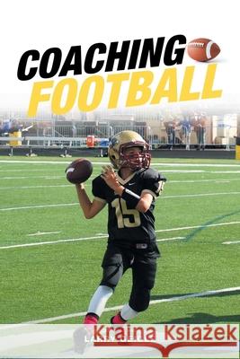 Coaching Football Larry Geigle 9781984586469 Xlibris Us - książka