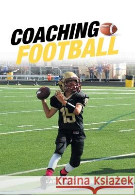 Coaching Football Larry Geigle 9781984586476 Xlibris Us - książka