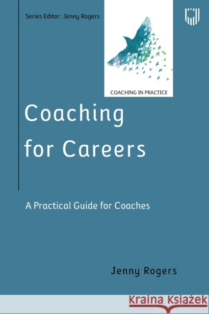 Coaching for Careers: A Practical Guide for Coaches Jenny Rogers 9780335248254 Open University Press - książka
