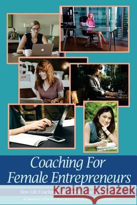 Coaching For Female Entrepreneurs: How Life Coaching Can Improve Your Bottom Line Koczela, Jeannette 9781981489510 Createspace Independent Publishing Platform - książka