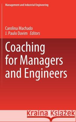 Coaching for Managers and Engineers Carolina Feliciana Machado J. Paulo Davim 9783030711047 Springer - książka